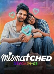 Mismatched S03 2024 Hindi Full Web Series HD